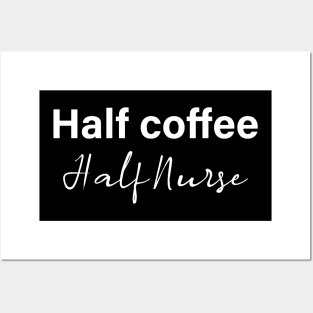 half coffee half nurse - white text Posters and Art